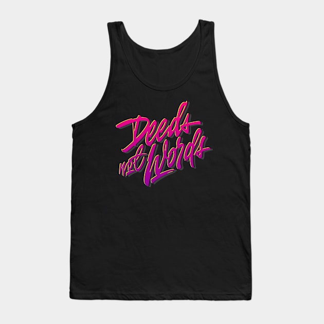 Deeds not Words Tank Top by societee28